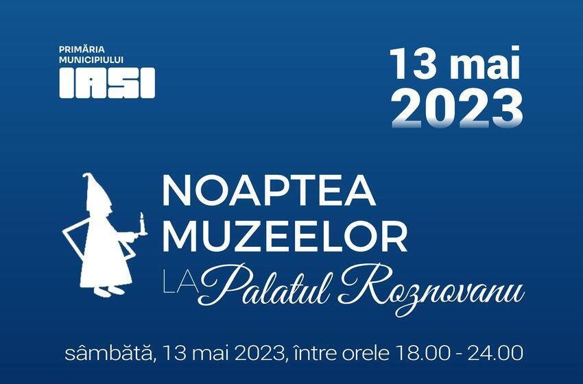  Noaptea Muzeelor la Palatul Roznovanu, Muzeul Municipal și Ateneu