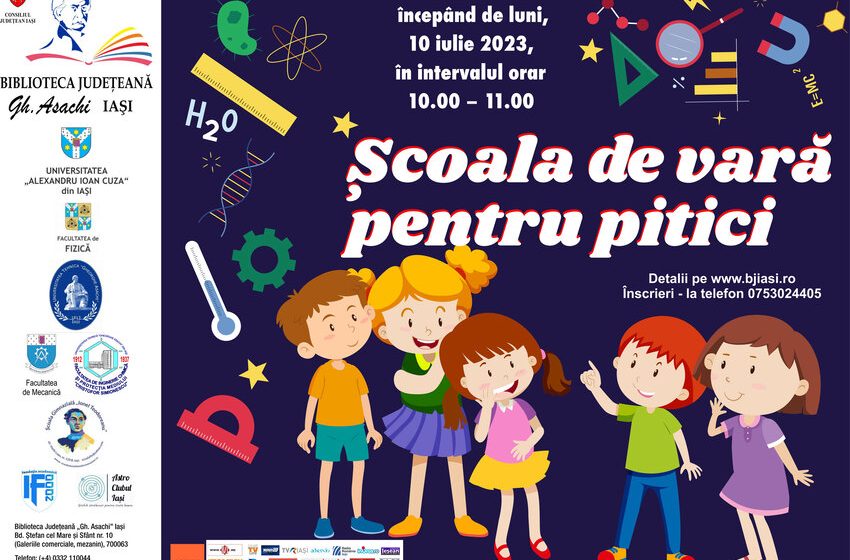  Școala de vară pentru pitici, Ediția a IV-a, 10-14 iulie 2023 organizata de Biblioteca Județeană „Gh. Asachi” Iași