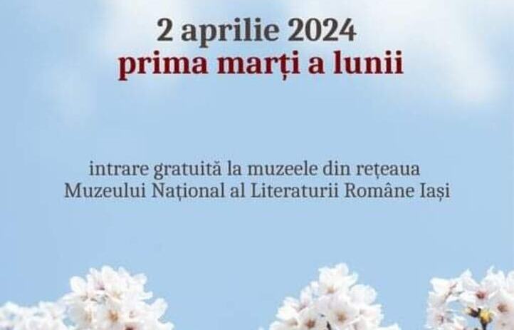  Astazi, 2 aprilie, intrarea va fi gratuita in muzeele din reteaua Muzeului National al Literaturii Romane Iasi
