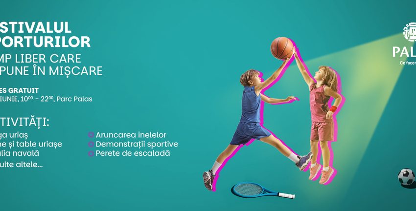 Jocuri interactive, provocări sportive și multe alte surprize, la Festivalul Sporturilor din grădina Palas
