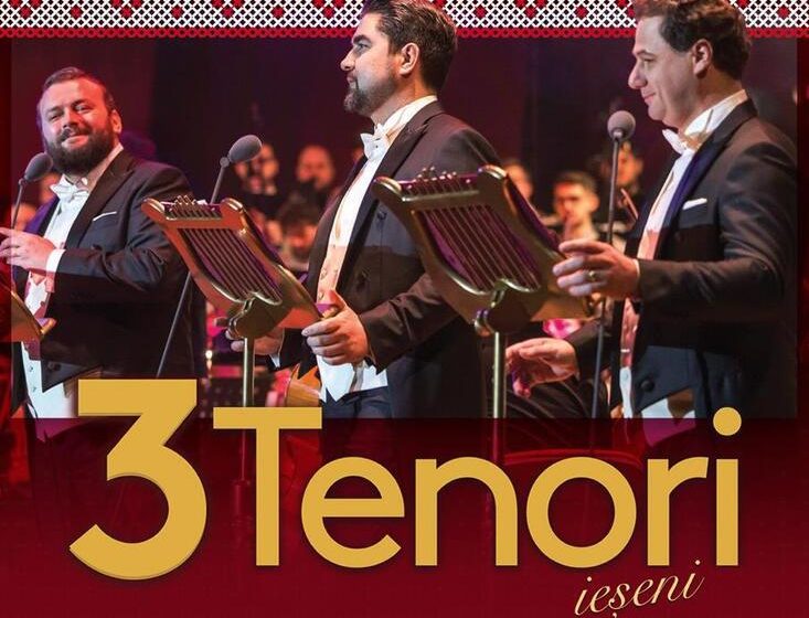  O seară de poveste la Iași: 3 tenori și artiști celebri într-un concert spectaculos